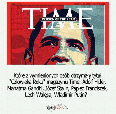 Które z wymienionych osób otrzymały tytuł "Człowieka Roku" magazynu Time: Adolf Hitler, Mahatma Gandhi, Józef Stalin ...