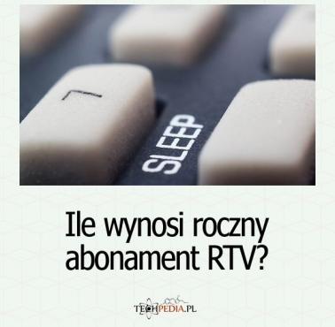 Ile wynosi roczny abonament RTV?