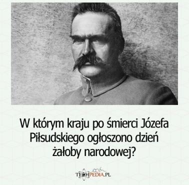 W którym kraju po śmierci Marszałka Józefa Piłsudskiego ogłoszono dzień żałoby narodowej?