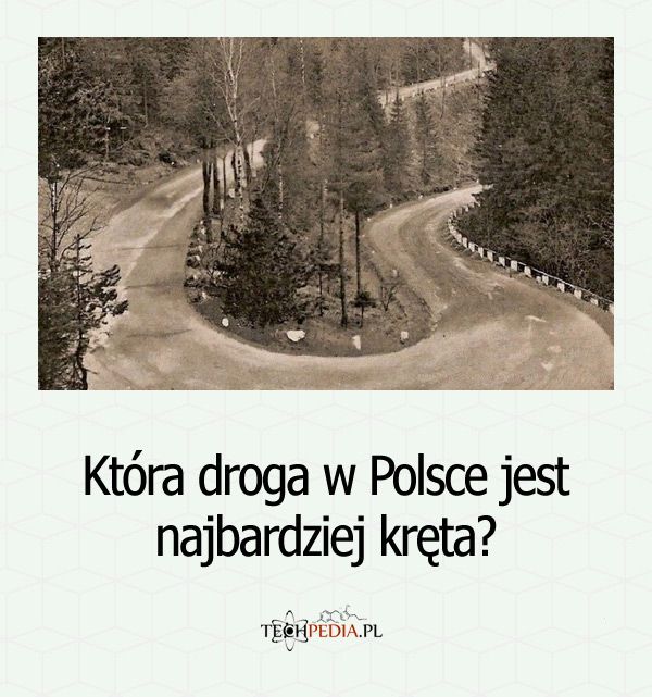 Która droga w Polsce jest najbardziej kręta?