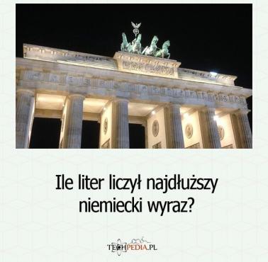 Ile liter liczył najdłuższy niemiecki wyraz?