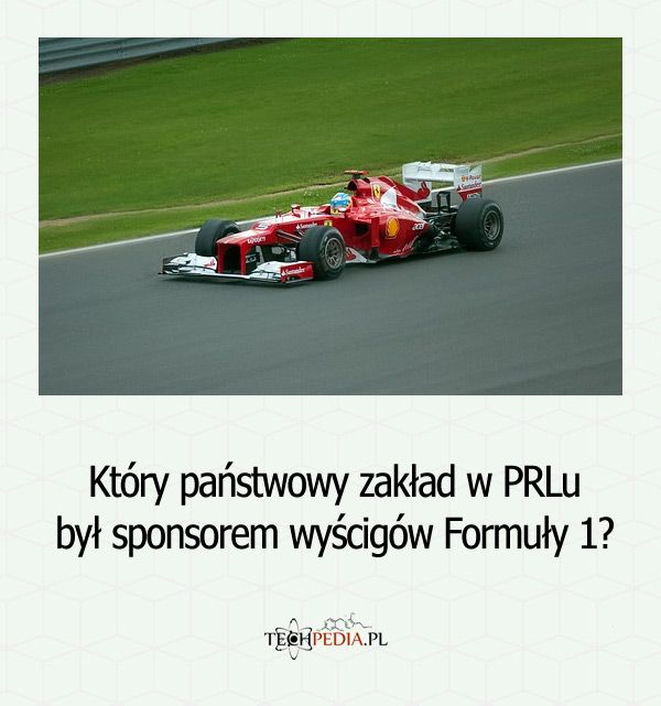 Który państwowy zakład w PRL-u był sponsorem wyścigów Formuły 1?