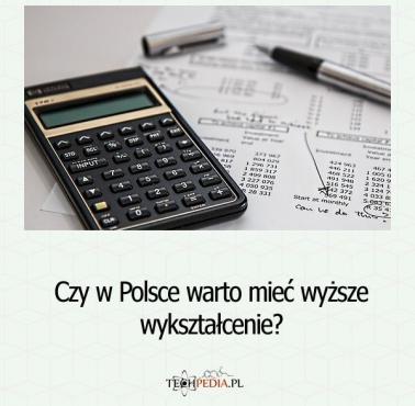 Czy w Polsce warto mieć wyższe wykształcenie?