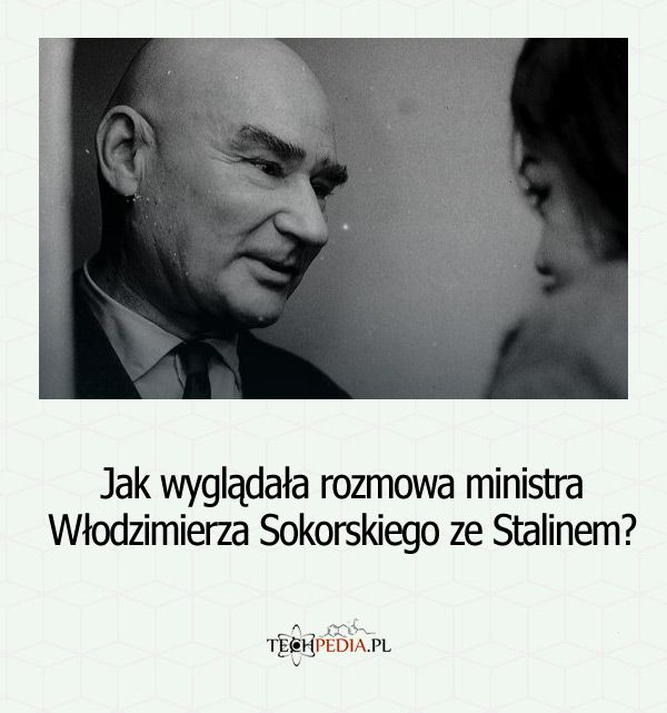 Jak wyglądała rozmowa ministra Włodzimierza Sokorskiego ze Stalinem?