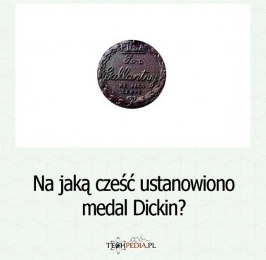Na jaką cześć ustanowiono medal Dickin?