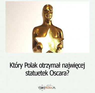 Który Polak otrzymał najwięcej statuetek Oscara?
