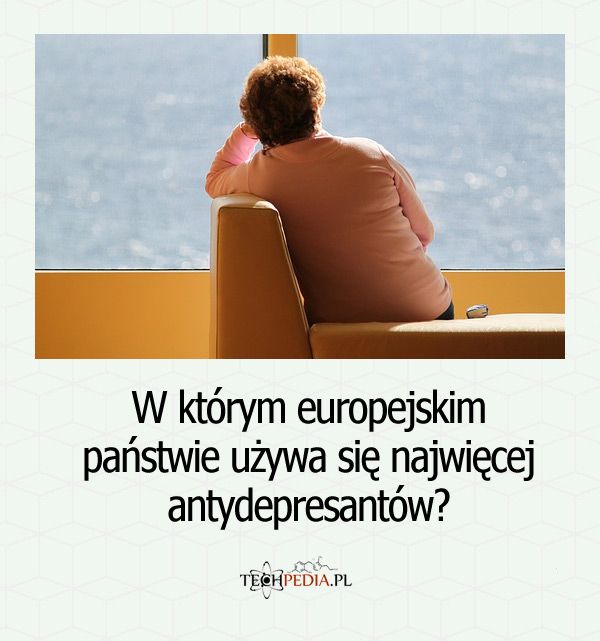 W którym europejskim państwie używa się najwięcej antydepresantów?