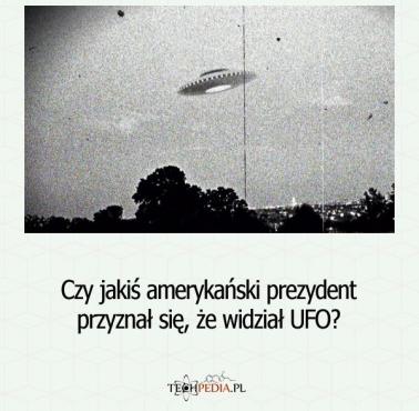 Czy jakiś amerykański prezydent przyznał się, że widział UFO?