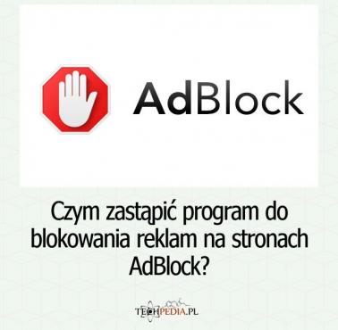 Czym zastąpić program do blokowania reklam na stronach AdBlock?